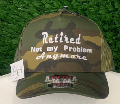 Retired Not My Problem Anymore Camo Trucker Hat